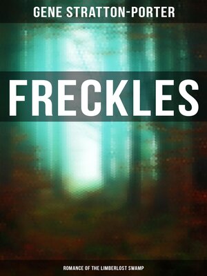 cover image of Freckles (Romance of the Limberlost Swamp)